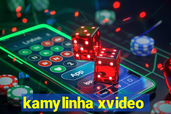 kamylinha xvideo